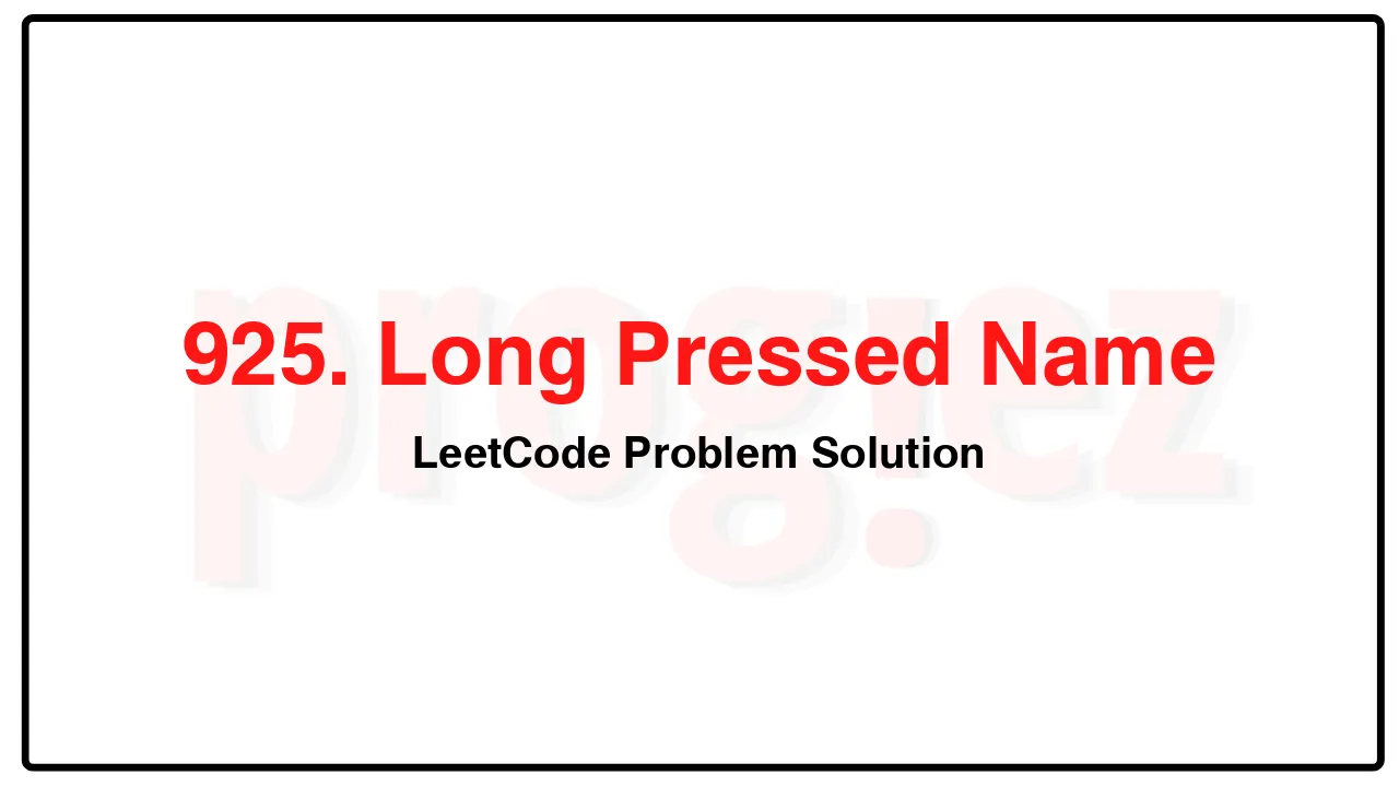 925. Long Pressed Name LeetCode Solution image