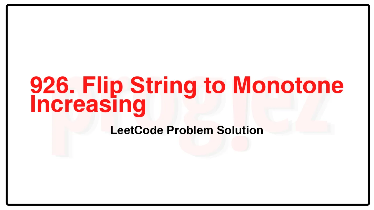 926. Flip String to Monotone Increasing LeetCode Solution image