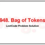 948-Bag-of-Tokens-LeetCode-Problem-Solution