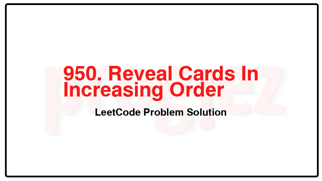 950. Reveal Cards In Increasing Order LeetCode Solution image