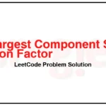 952-Largest-Component-Size-by-Common-Factor-LeetCode-Problem-Solution