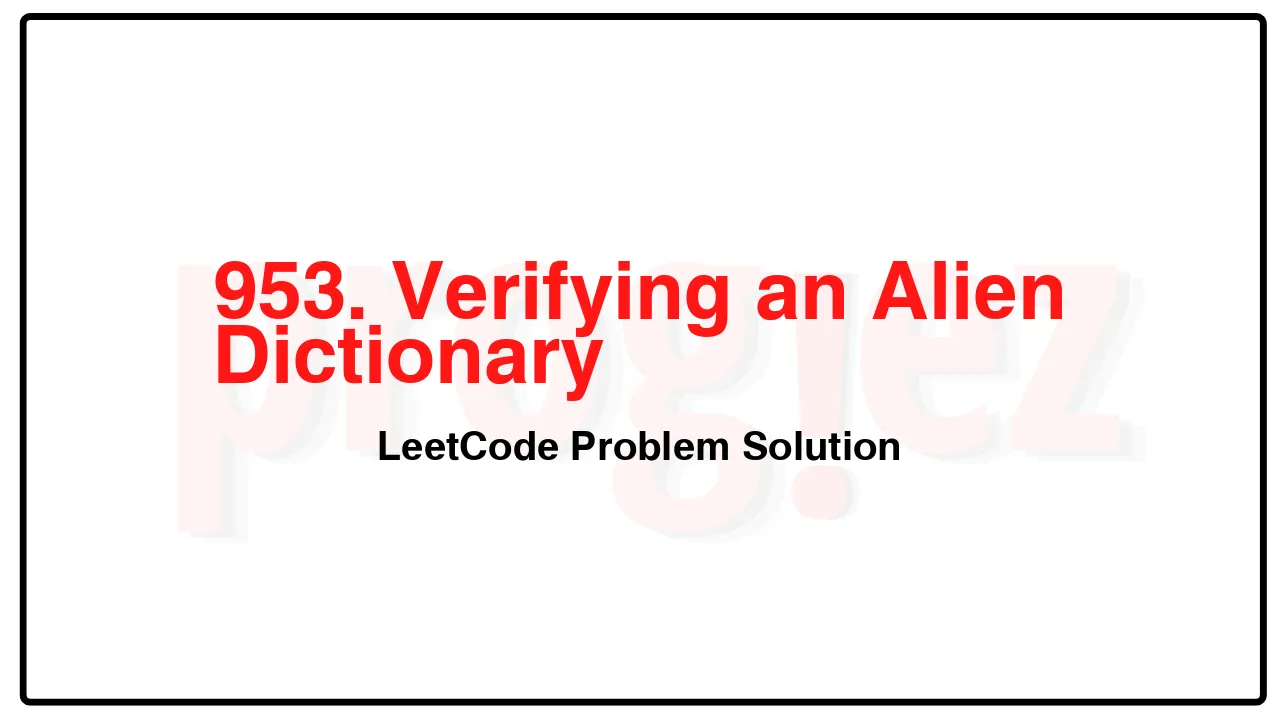 953. Verifying an Alien Dictionary LeetCode Solution image