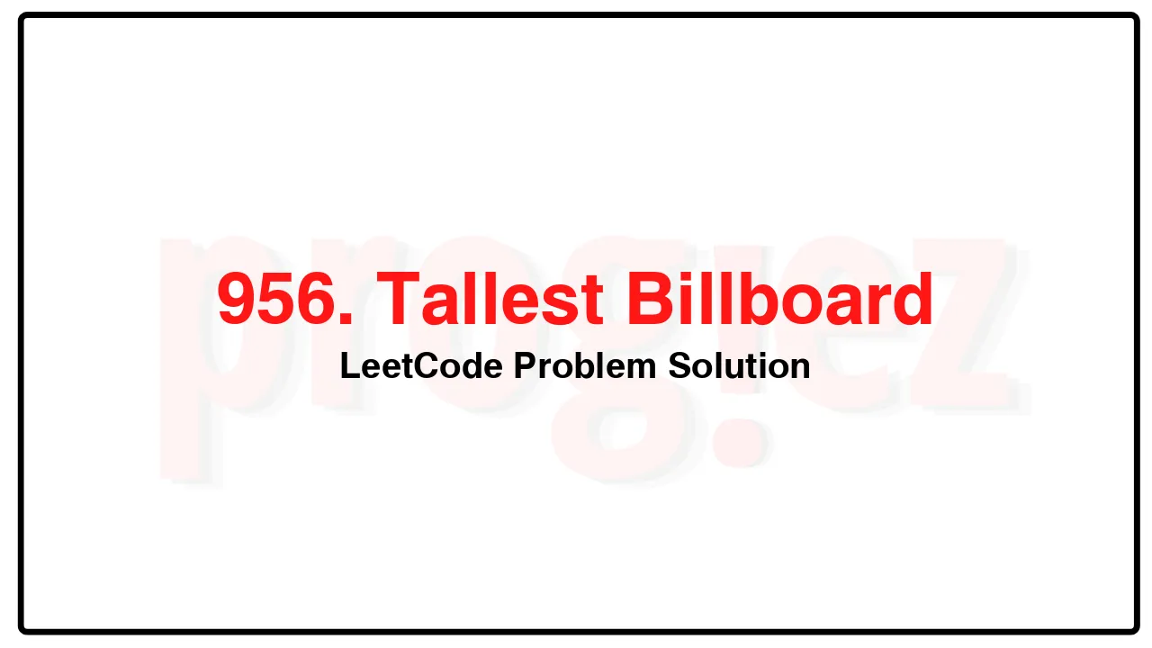 956. Tallest Billboard LeetCode Solution image