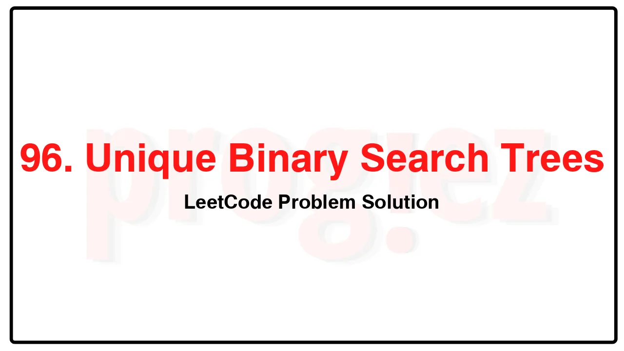 96. Unique Binary Search Trees LeetCode Solution image