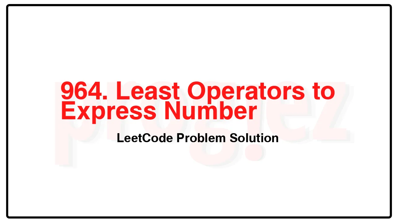 964. Least Operators to Express Number LeetCode Solution image