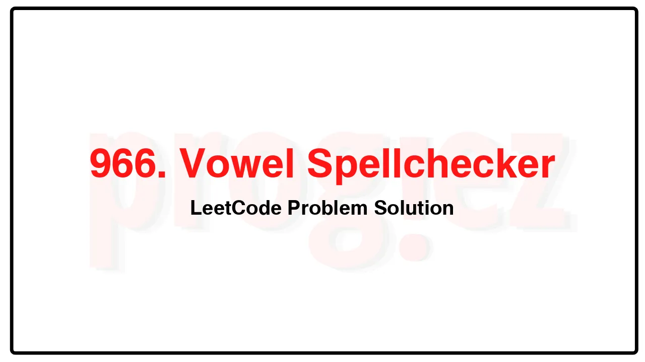 966. Vowel Spellchecker LeetCode Solution image