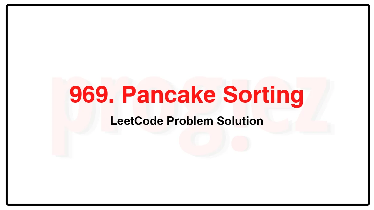 969. Pancake Sorting LeetCode Solution image