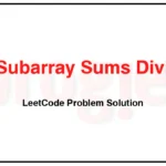 974-Subarray-Sums-Divisible-by-K-LeetCode-Problem-Solution