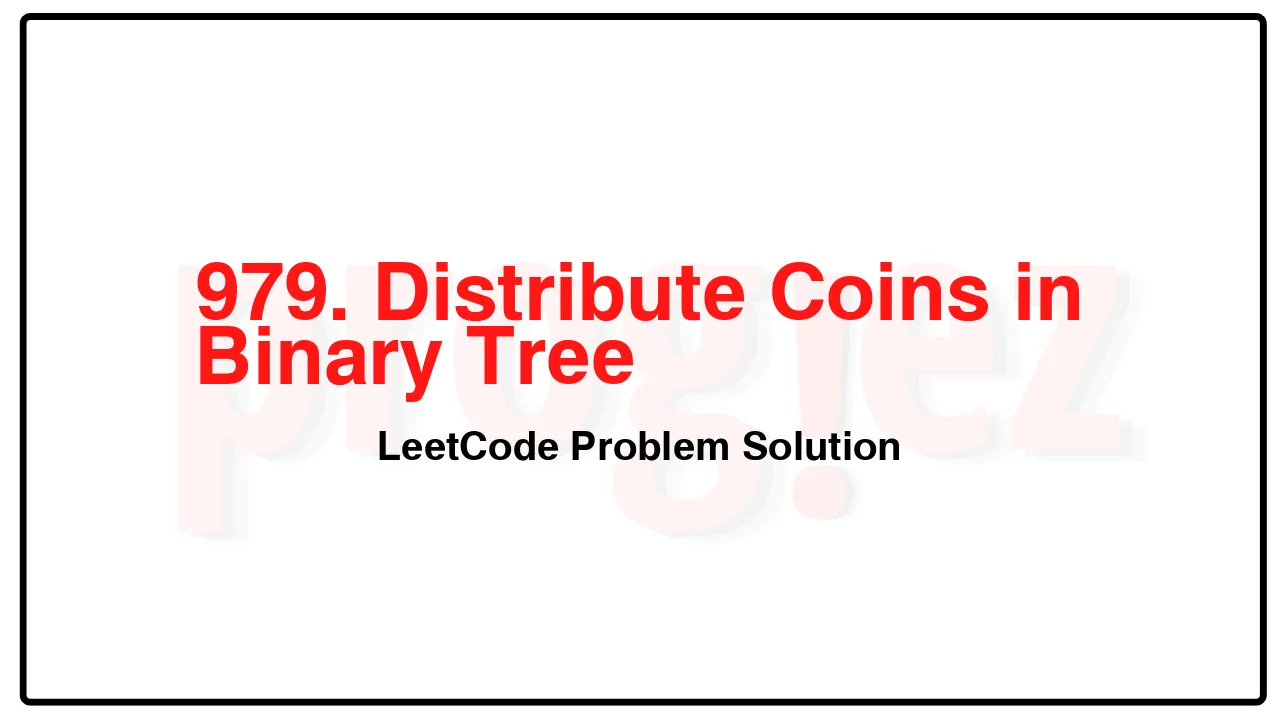 979. Distribute Coins in Binary Tree LeetCode Solution image