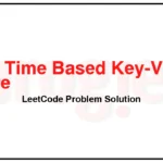 981-Time-Based-Key-Value-Store-LeetCode-Problem-Solution