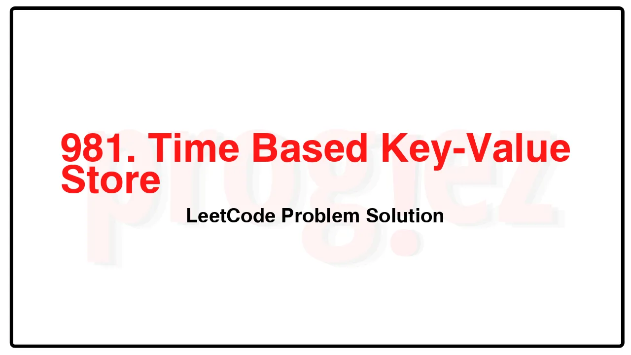 981. Time Based Key-Value Store LeetCode Solution image