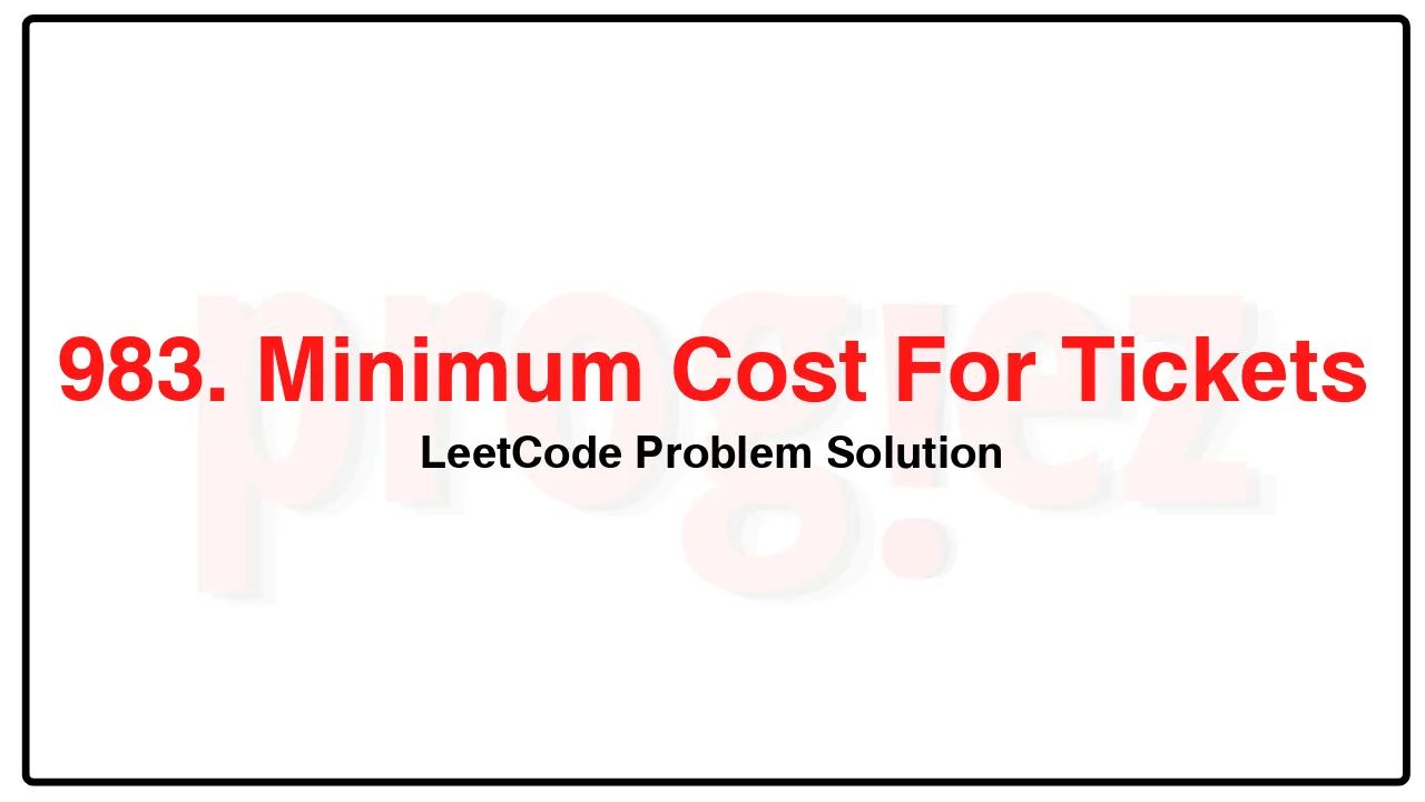 983. Minimum Cost For Tickets LeetCode Solution image