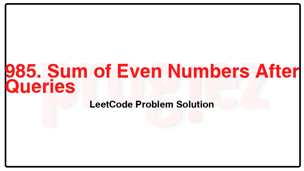 985. Sum of Even Numbers After Queries LeetCode Solution image