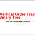 987-Vertical-Order-Traversal-of-a-Binary-Tree-LeetCode-Problem-Solution