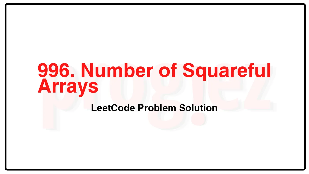 996. Number of Squareful Arrays LeetCode Solution image