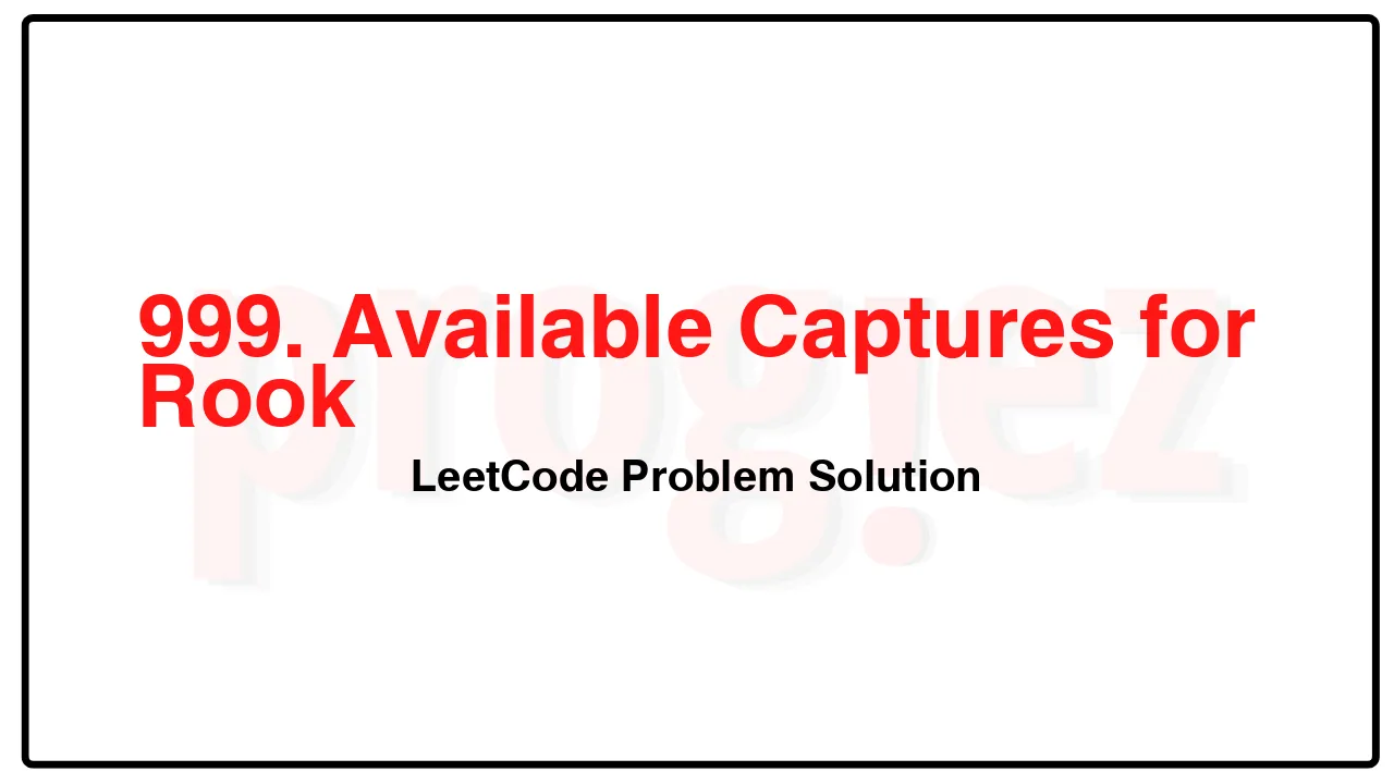 999. Available Captures for Rook LeetCode Solution image