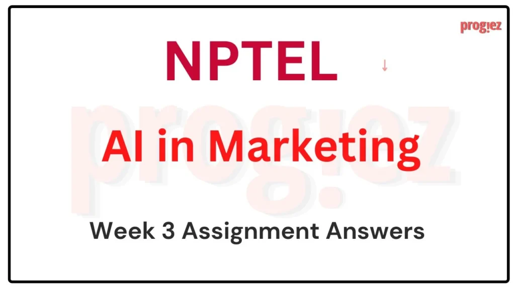 AI in Marketing Nptel Week 3 Assignment Answers