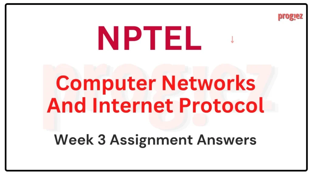 Computer Networks And Internet Protocol Week 3 Answers