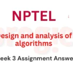 Design and analysis of algorithms Nptel Week 1 Assignment Answer and solution Swayam Platform image