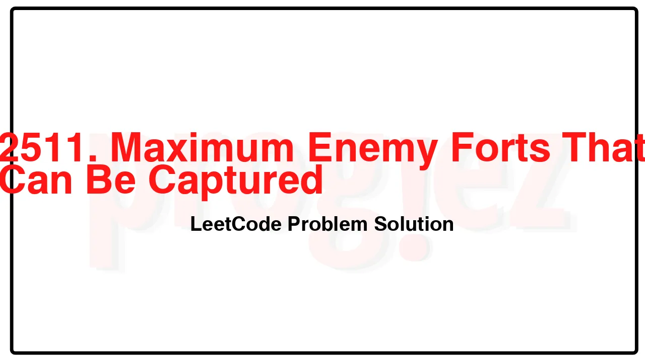 2511. Maximum Enemy Forts That Can Be Captured LeetCode Solution image