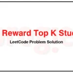 2512-Reward-Top-K-Students-LeetCode-Problem-Solution