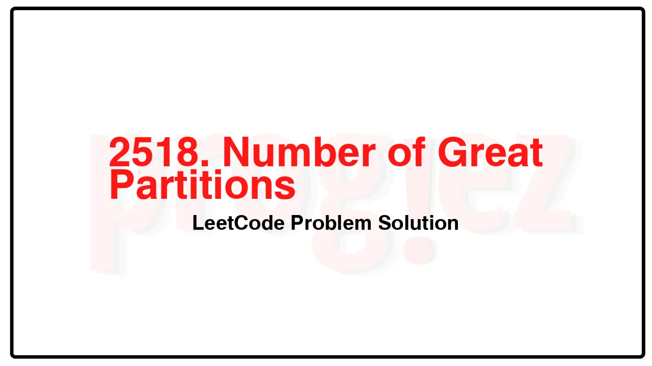 2518. Number of Great Partitions LeetCode Solution image