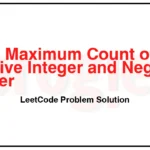 2529-Maximum-Count-of-Positive-Integer-and-Negative-Integer-LeetCode-Problem-Solution