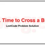 2532-Time-to-Cross-a-Bridge-LeetCode-Problem-Solution