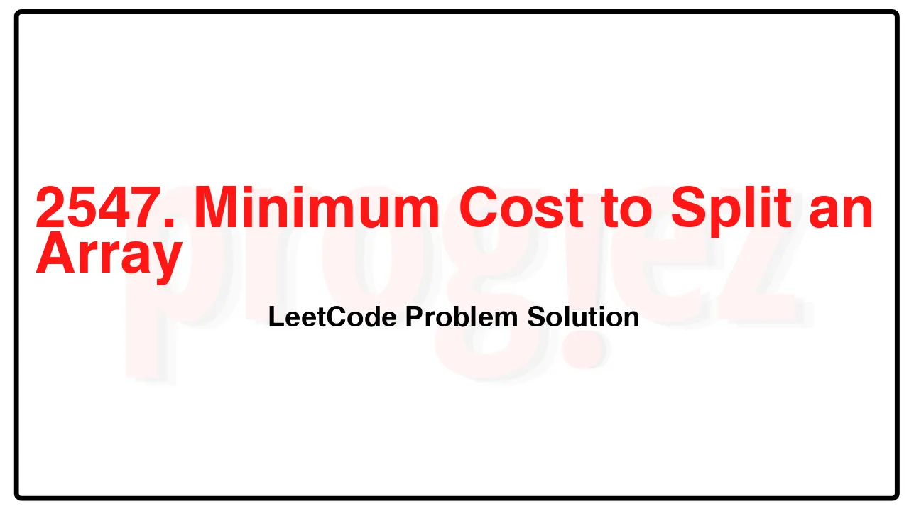 2547. Minimum Cost to Split an Array LeetCode Solution image