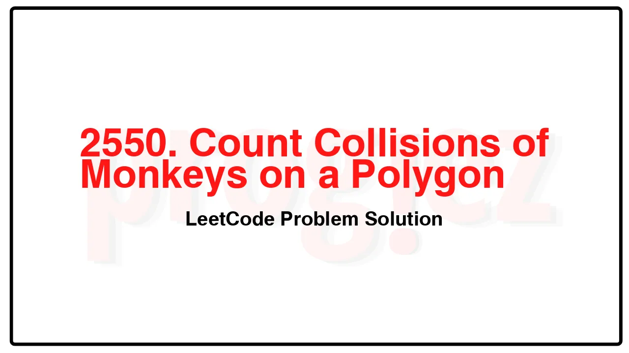 2550. Count Collisions of Monkeys on a Polygon LeetCode Solution image