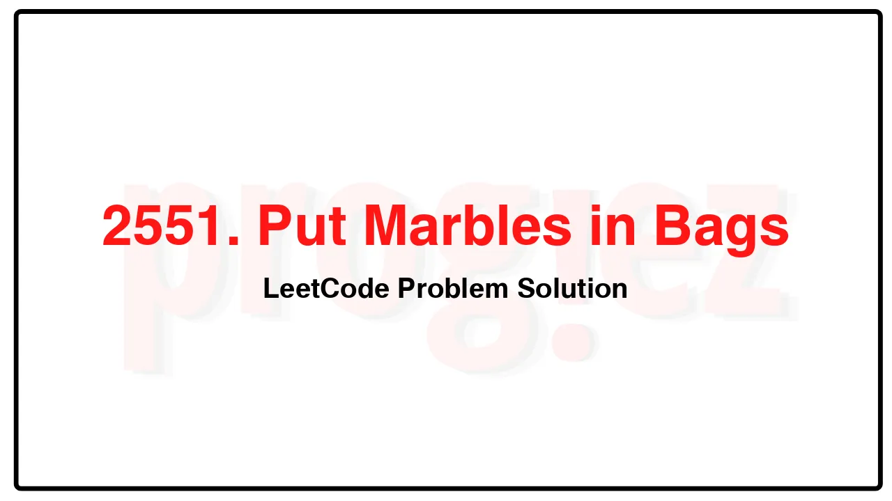 2551. Put Marbles in Bags LeetCode Solution image