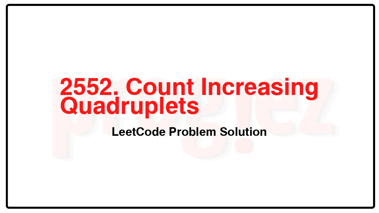 2552. Count Increasing Quadruplets LeetCode Solution image