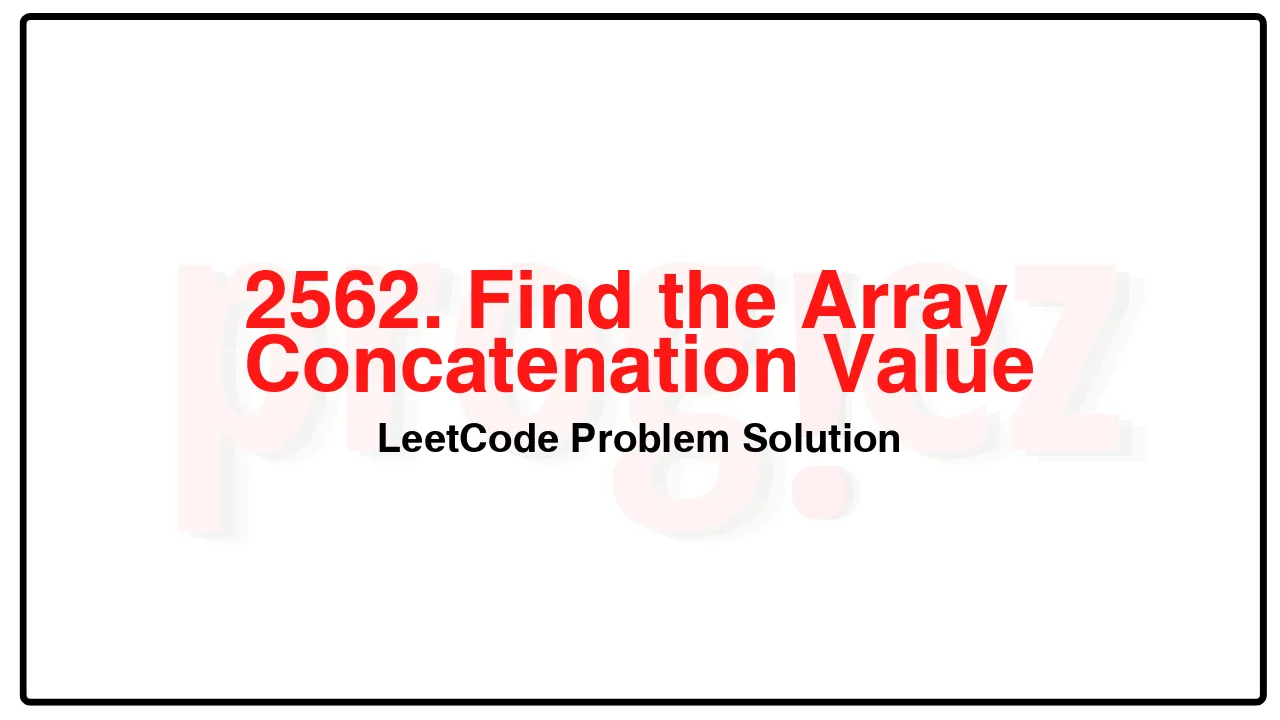 2562. Find the Array Concatenation Value LeetCode Solution image