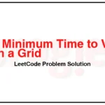 2577-Minimum-Time-to-Visit-a-Cell-In-a-Grid-LeetCode-Problem-Solution