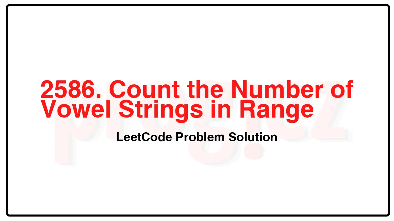 2586. Count the Number of Vowel Strings in Range LeetCode Solution image