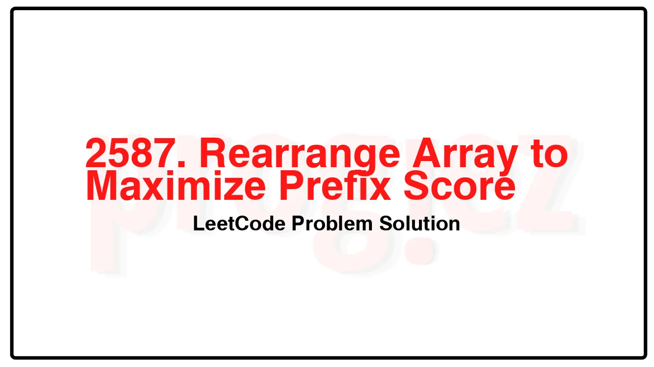 2587. Rearrange Array to Maximize Prefix Score LeetCode Solution image