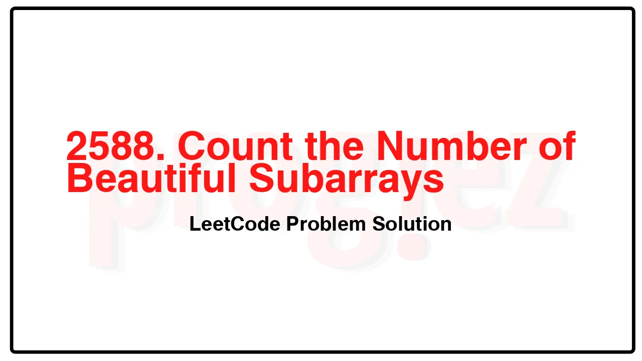 2588. Count the Number of Beautiful Subarrays LeetCode Solution image