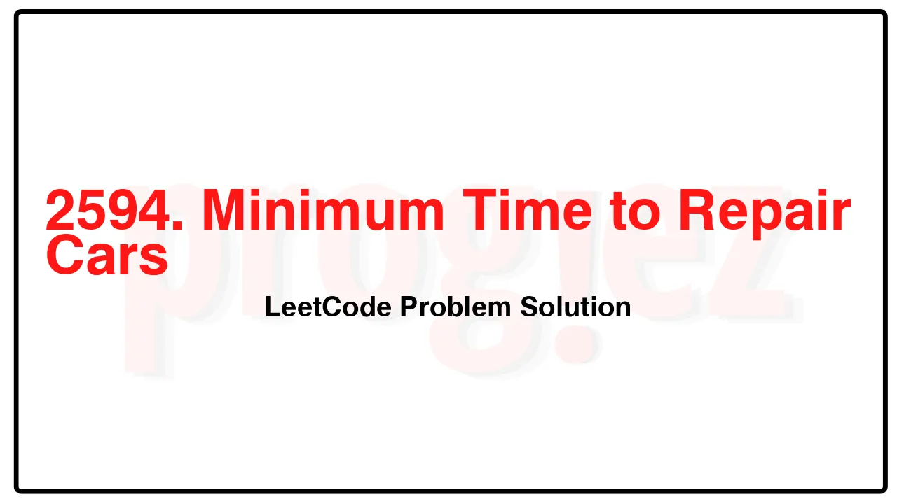 2594. Minimum Time to Repair Cars LeetCode Solution image