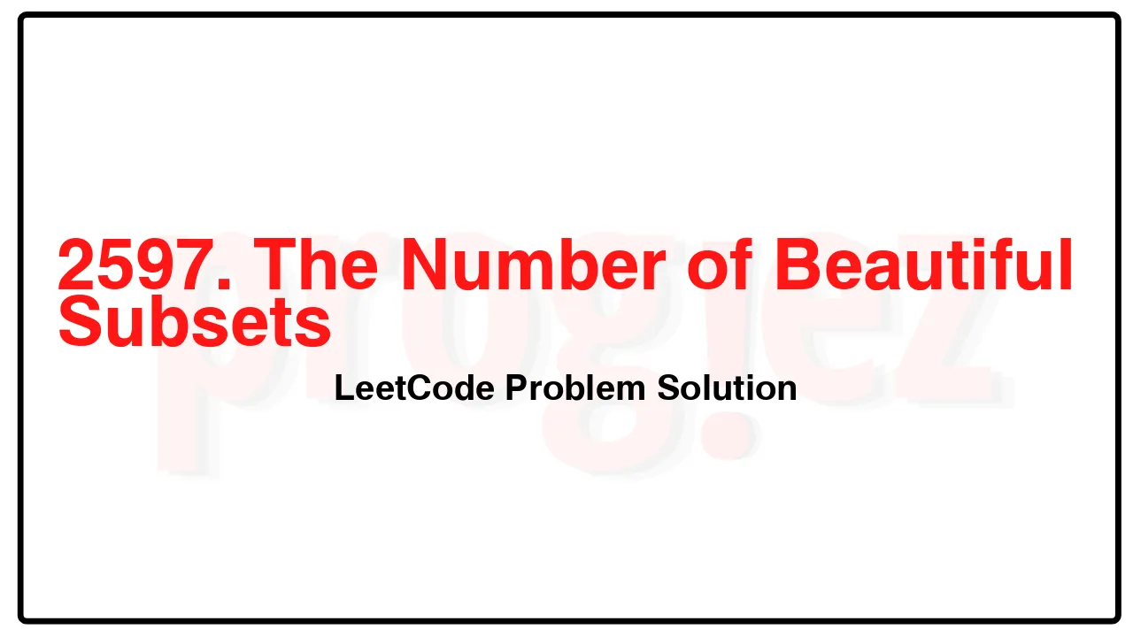 2597. The Number of Beautiful Subsets LeetCode Solution image