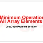 2602-Minimum-Operations-to-Make-All-Array-Elements-Equal-LeetCode-Problem-Solution