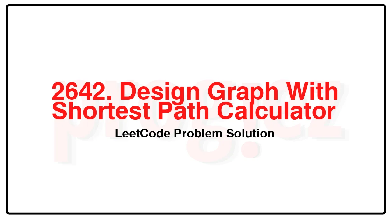 2642. Design Graph With Shortest Path Calculator LeetCode Solution image