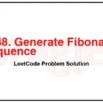 2648-Generate-Fibonacci-Sequence-LeetCode-Problem-Solution