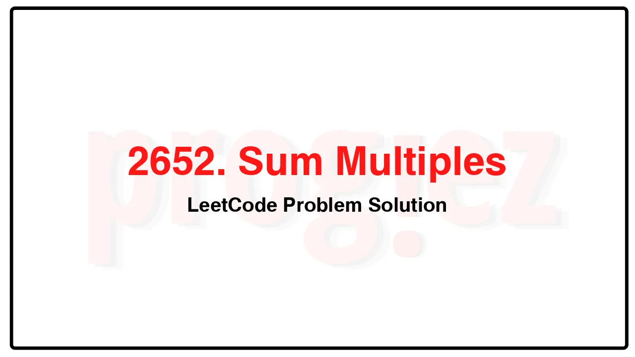 2652. Sum Multiples LeetCode Solution image