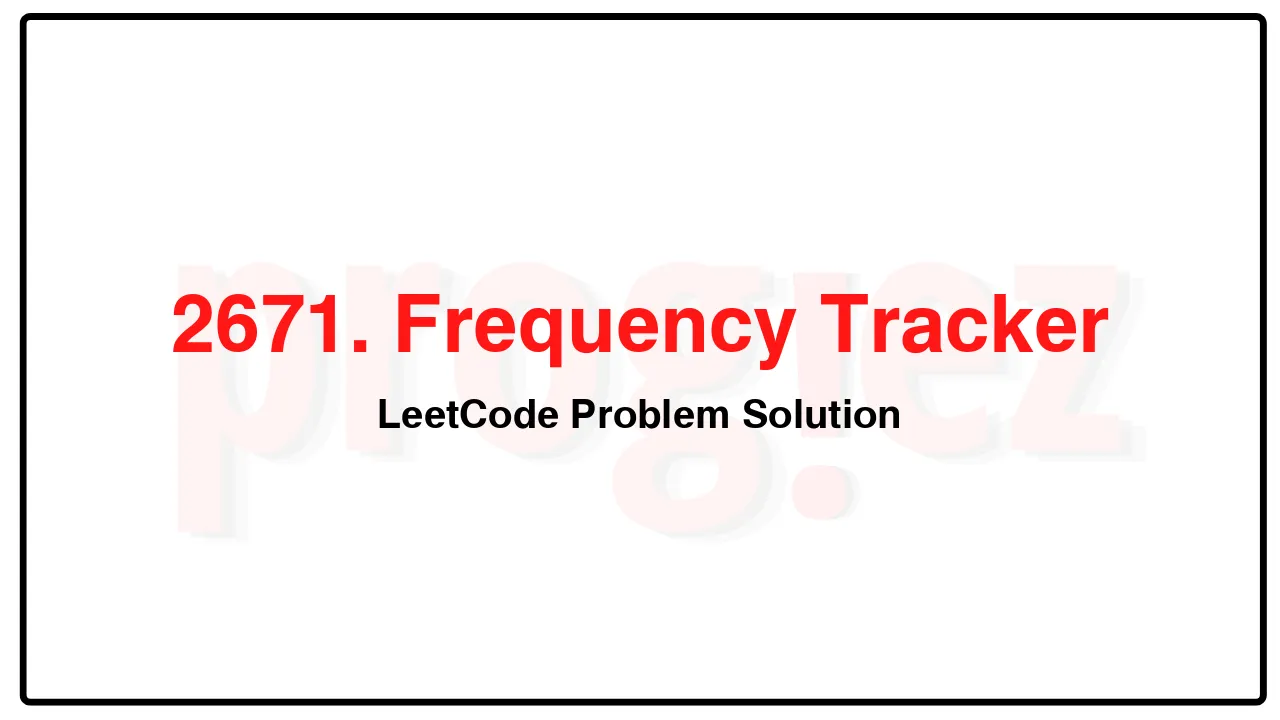 2671. Frequency Tracker LeetCode Solution image