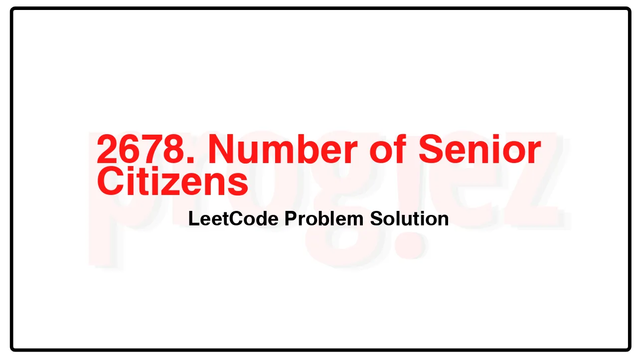 2678. Number of Senior Citizens LeetCode Solution image