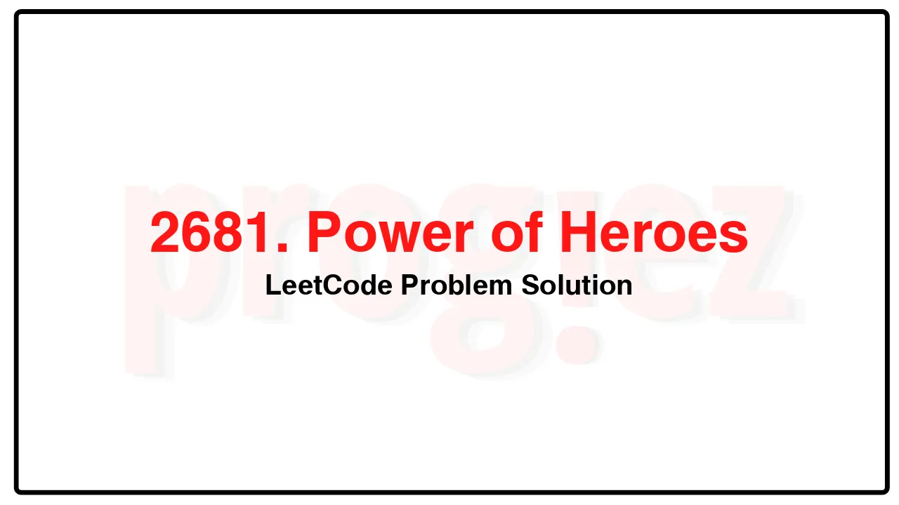 2681. Power of Heroes LeetCode Solution image