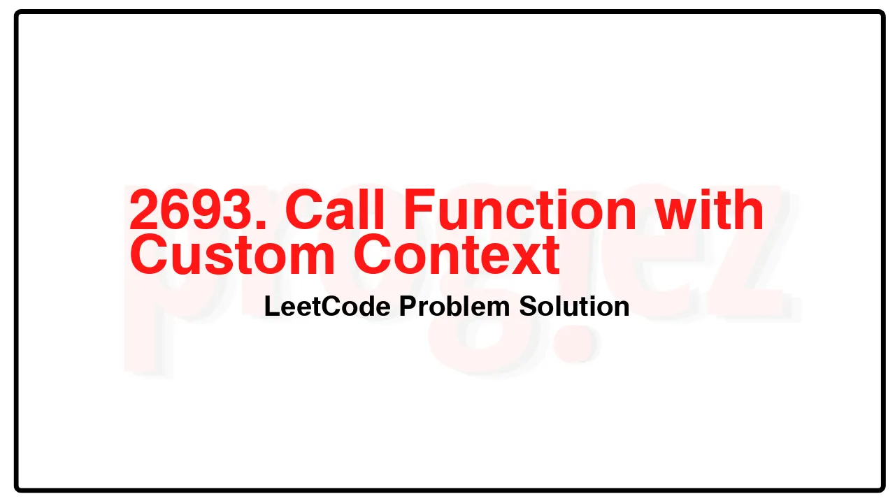 2693. Call Function with Custom Context LeetCode Solution image