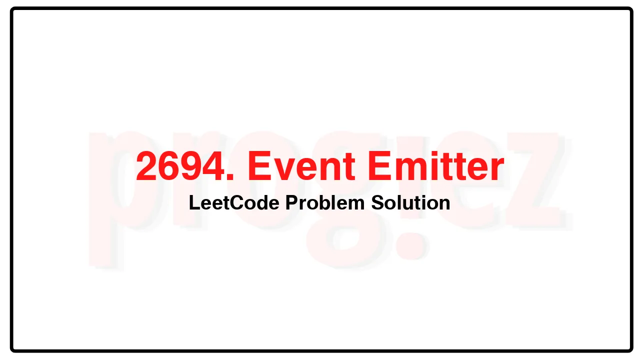 2694. Event Emitter LeetCode Solution image