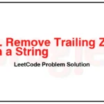 2710-Remove-Trailing-Zeros-From-a-String-LeetCode-Problem-Solution