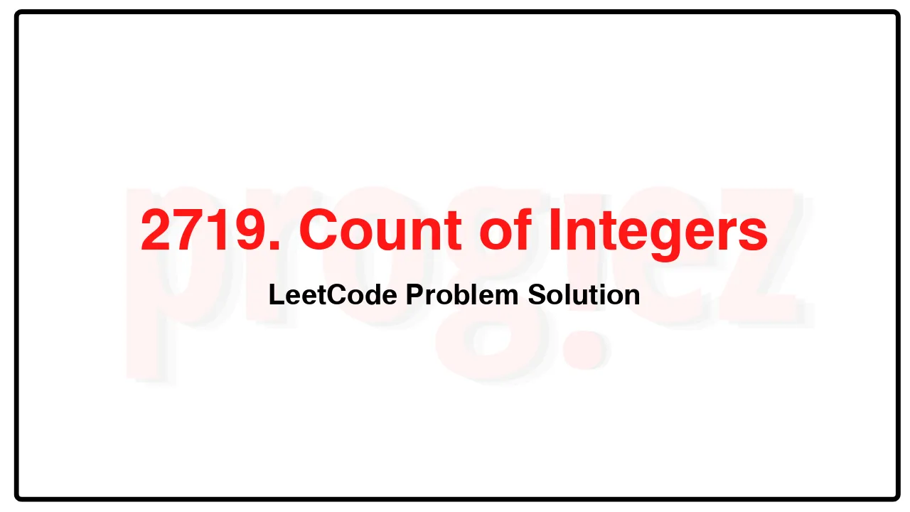 2719. Count of Integers LeetCode Solution image